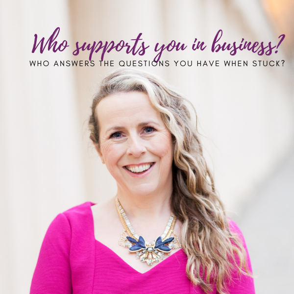 Who supports you in your business?