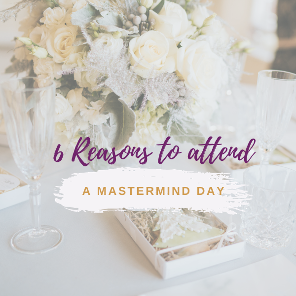 Why attend a Mastermind Day for Wedding + Creative Businesses